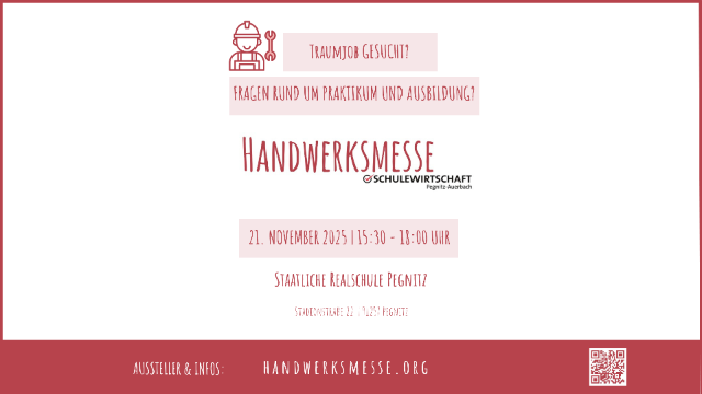 Weißer Hintergrund und folgender Text: Traumjob gesucht? Fragen zu Praktikum und Ausbildung? Handwerksmesse - Netzwerk SCHULEWIRTSCHAFT Pegnitz Auerbach. 21. November 2025 15:30 - 18:00 Uhr in der Staatlichen Realschule Pegnitz. 