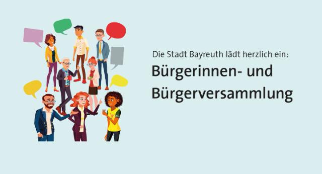 Schriftzug Die Stadt Bayreuth lädt ein: Bürgerinnen- und Bürgerversamlung und acht Karikaturmenschen die sich unterhalten